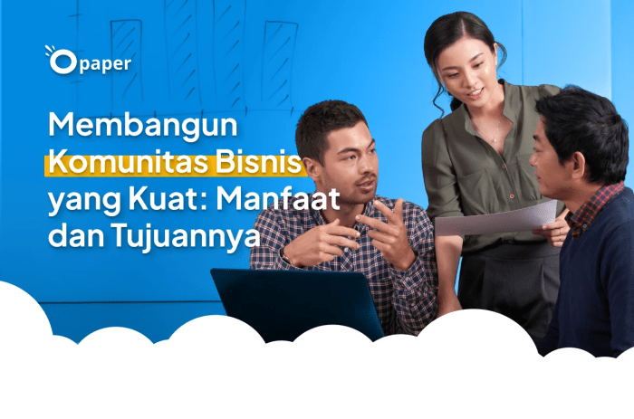 Membangun Komunitas Bisnis yang Kuat untuk Sukses Bersama